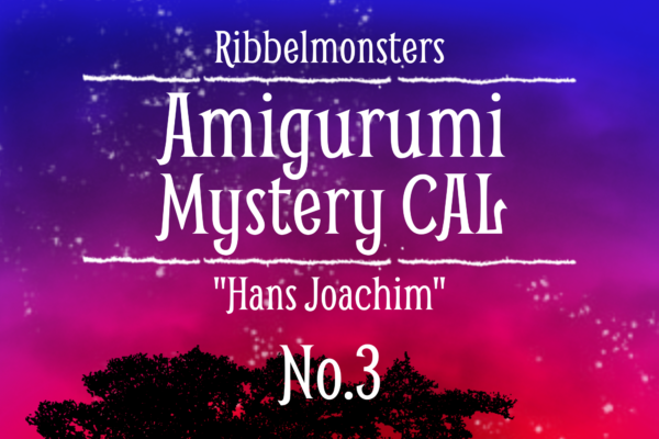 Amigurumi Mystery CAL – “Hans Joachim” – Teil 3