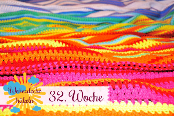 Wetterdecke häkeln – CAL – 32. Woche